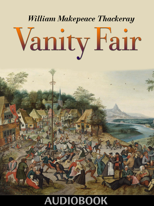 Title details for Vanity Fair by William Makepeace Thackeray - Available
